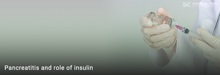 Pancreatitis and role of insulin
